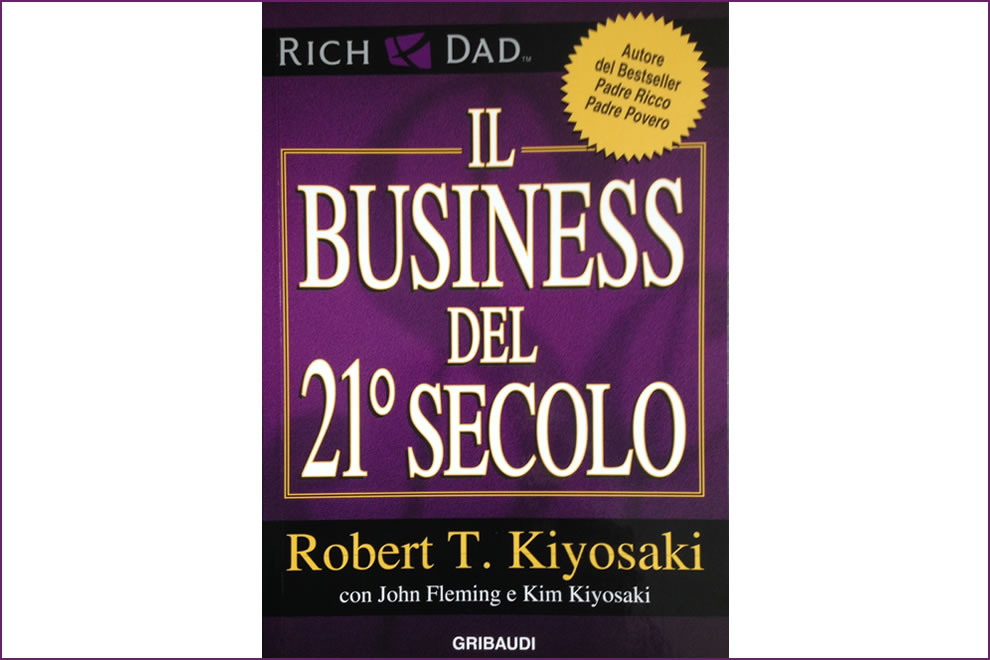 Networker Magazine  IL BUSINESS DEL 21° SECOLO di Robert T. Kiyosaki